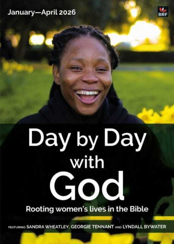 Day by Day with God JanuaryApril 2026 Rooting women's lives in the Bible