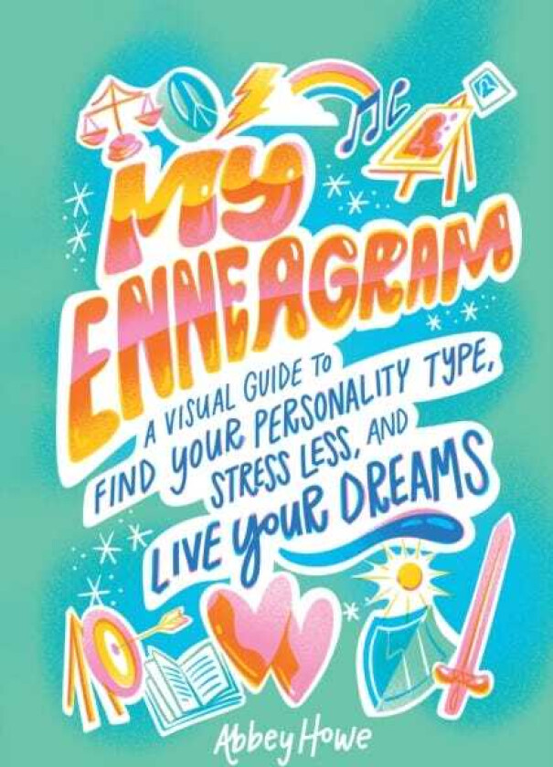 My Enneagram A Visual Guide to Find Your Personality Type, Stress Less, and Live Your Dreams