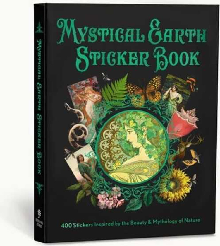 Mystical Earth Sticker Book 400 Stickers Inspired by the Beauty & Mythology of Nature