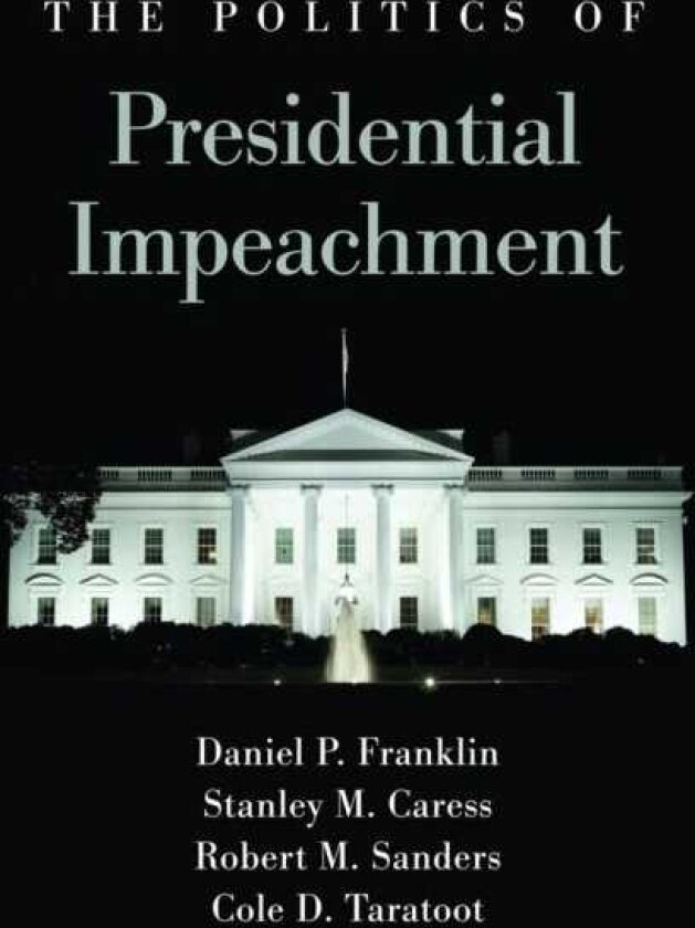 The Politics of Presidential Impeachment