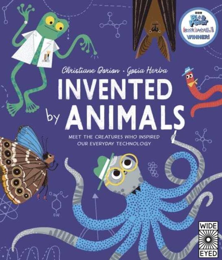 Invented by Animals Meet the creatures who inspired our everyday technology