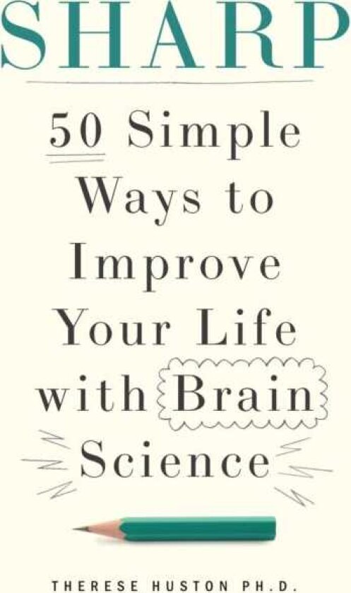 Sharp 50 Simple Ways to Improve Your Life with Brain Science