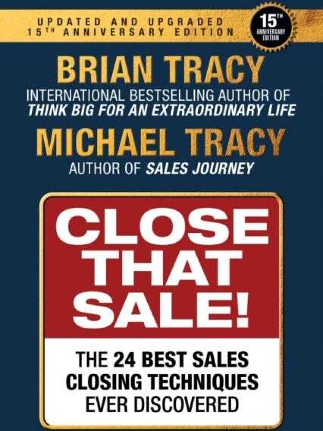 Close That Sale The 24 Best Sales Closing Techniques Ever Discovered