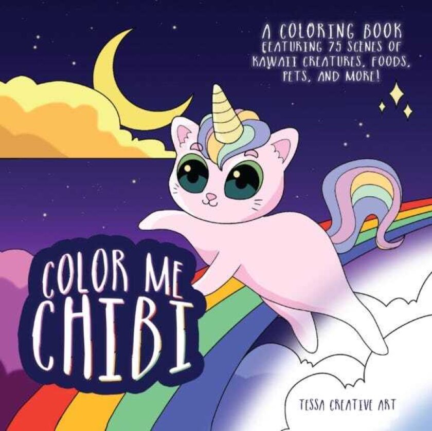 Color Me Chibi A Coloring Book Featuring 75 Scenes of Kawaii Creatures, Food, Pets, and More