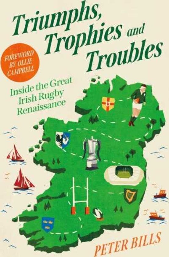 Triumphs, Trophies and Troubles Inside the Great Irish Rugby Renaissance
