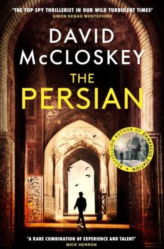 The Persian From Bestselling Author of DAMASCUS STATION and cohost of hit podcast THE REST IS CLASSIFIED