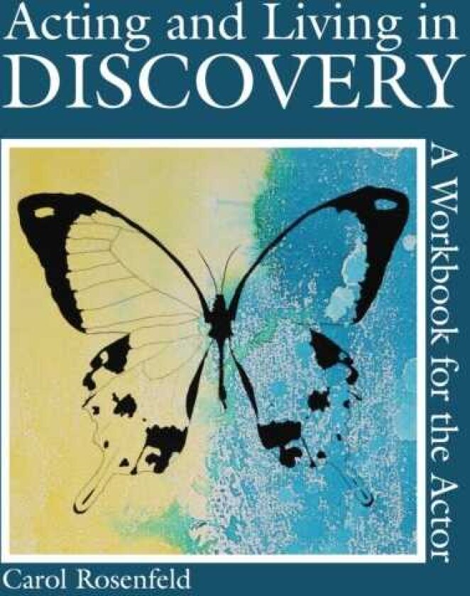 Acting and Living in Discovery A Workbook for the Actor