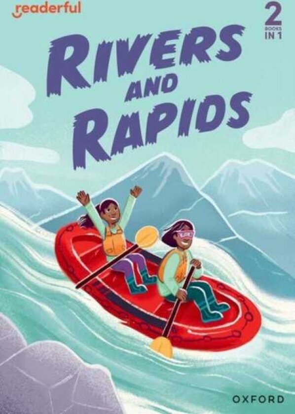 Readerful Rise: Oxford Reading Level 4: Rivers and Rapids