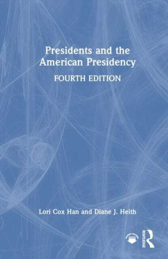 Presidents and the American Presidency