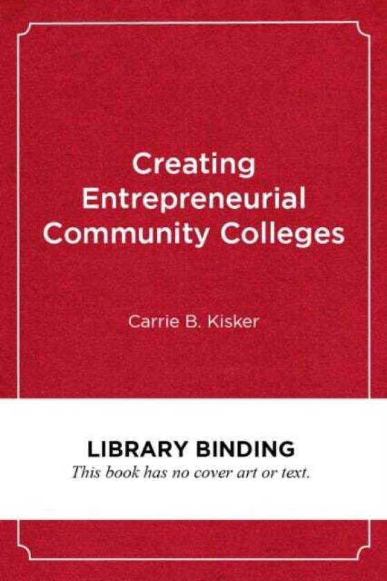 Creating Entrepreneurial Community Colleges A Design Thinking Approach
