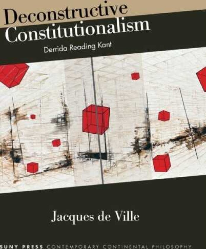 Deconstructive Constitutionalism Derrida Reading Kant