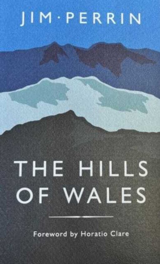 The Hills of Wales Impressions, Explorations, Reflections