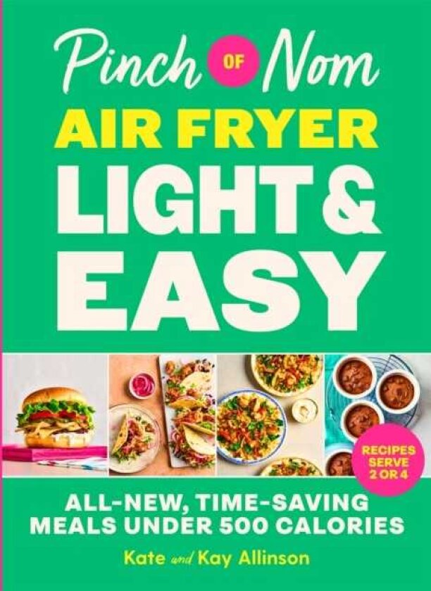Pinch of Nom Air Fryer Light & Easy AllNew, TimeSaving Meals Under 500 Calories