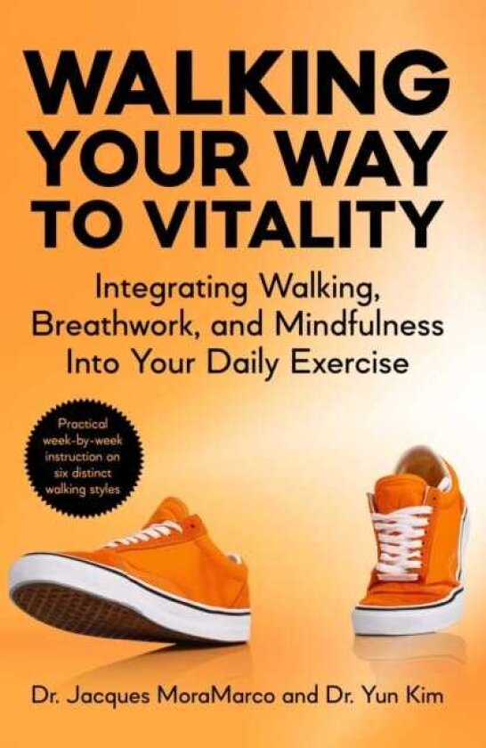 Walking Your Way to Vitality Integrating Walking, Breathwork, and Mindfulness Into Your Daily Exercise