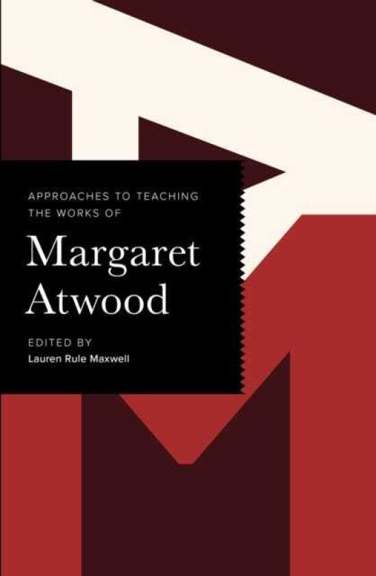 Approaches to Teaching the Works of Margaret Atwood
