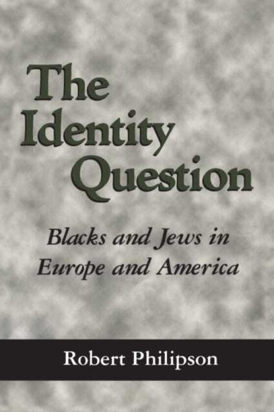 The Identity Question Blacks and Jews in Europe and America