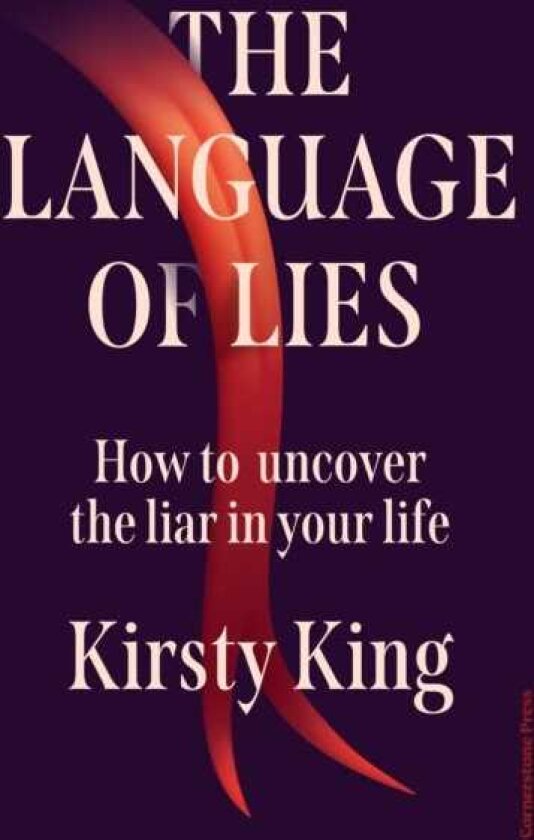 The Language of Lies How to uncover the liar in your life