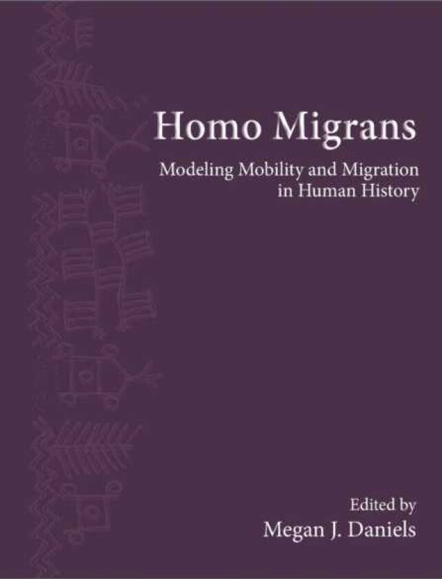 Homo Migrans Modeling Mobility and Migration in Human History