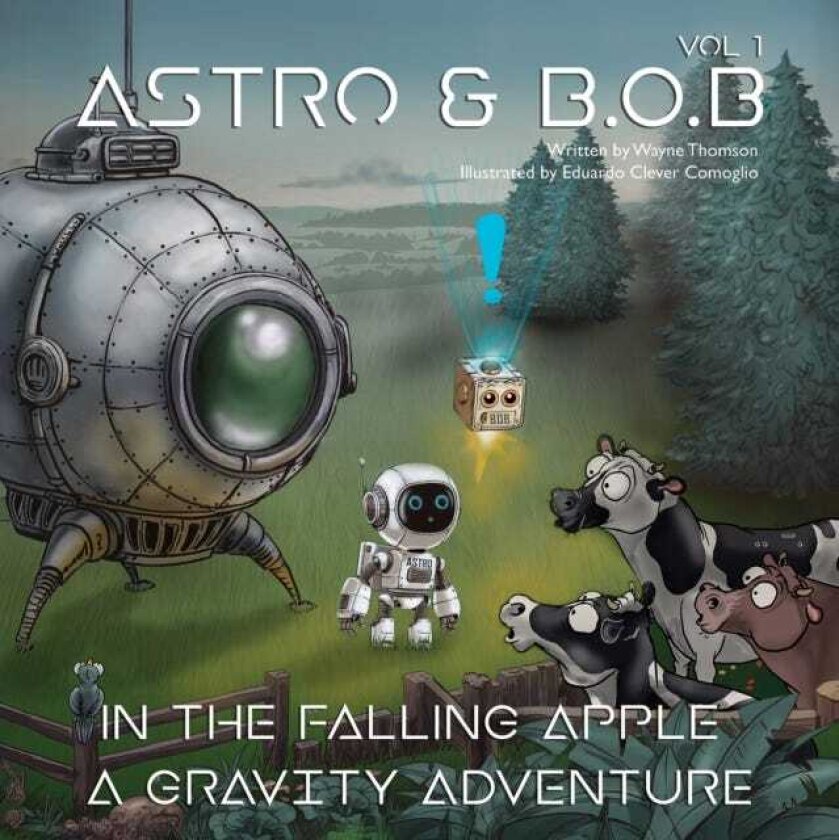 Astro & B.O.B in the Falling Apple A Gravity Adventure
