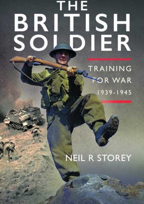 The British Soldier Training for War 19391945
