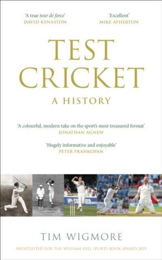 Test Cricket A History (SUNDAY TIMES SPORTS BOOK OF THE YEAR 2025)
