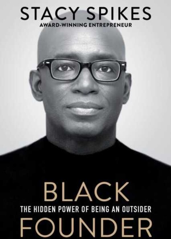 Black Founder The Hidden Power of Being an Outsider