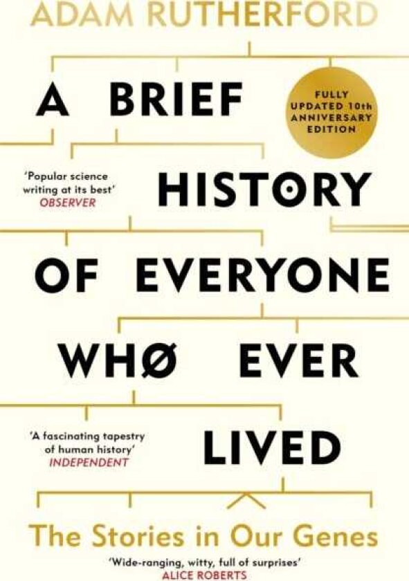 A Brief History of Everyone Who Ever Lived The Stories in Our Genes Fully Updated 10th Anniversary Edition