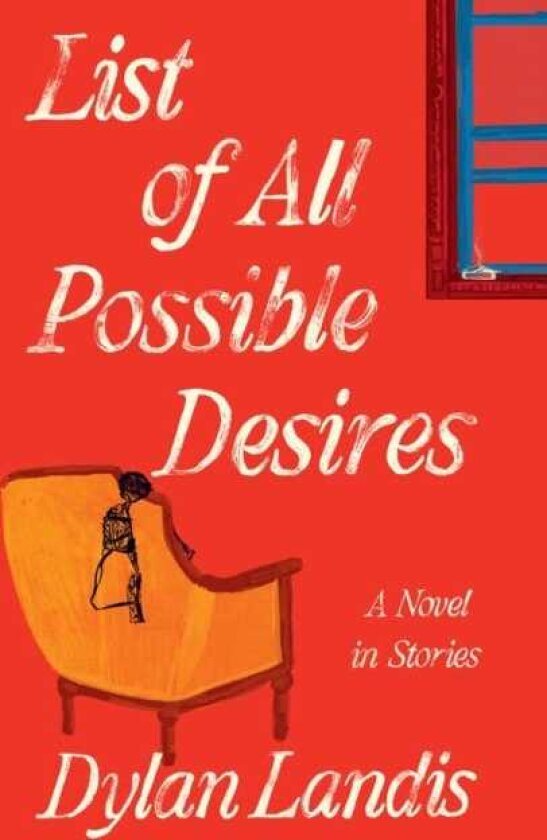 List of All Possible Desires: A Novel in Stories