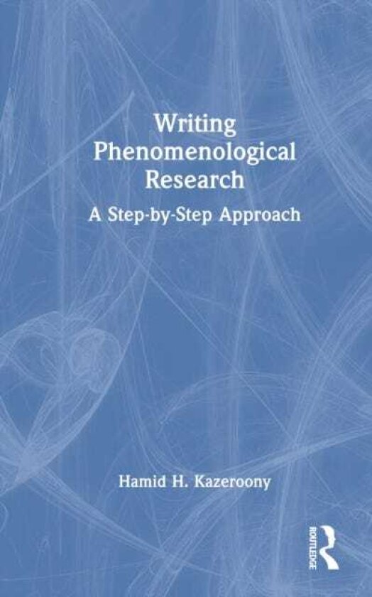 Writing Phenomenological Research A StepbyStep Approach