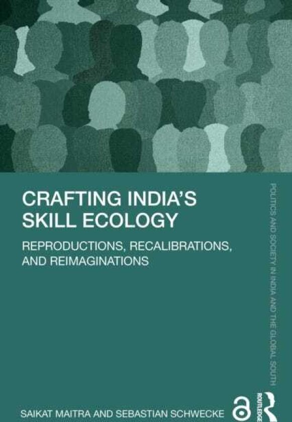 Crafting India’s Skill Ecology Reproductions, Recalibrations, & Reimaginations