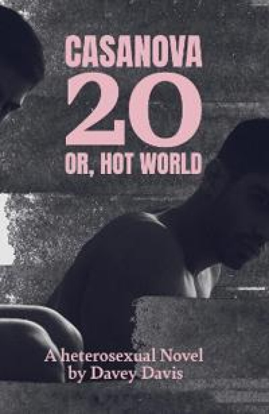 Casanova 20: Or, Hot World