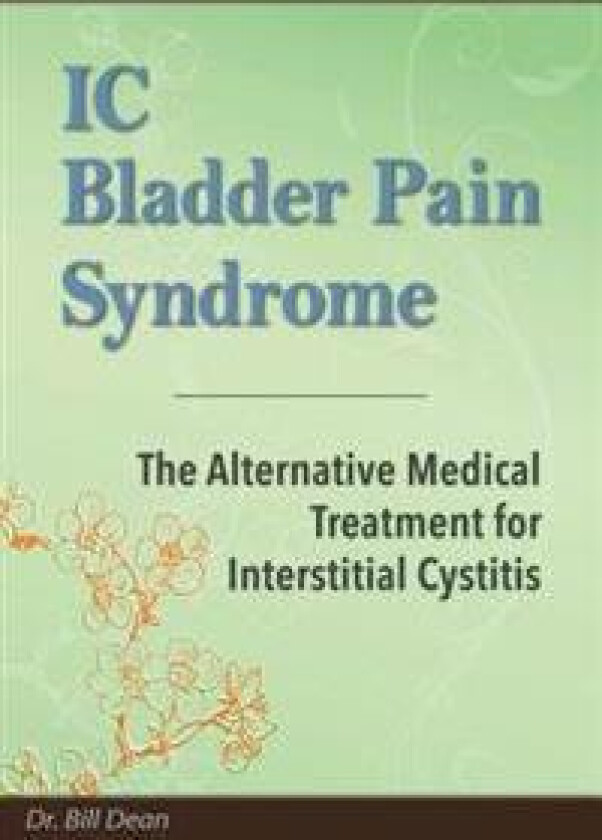 IC Bladder Pain Syndrome: The Alternative Medical Treatment for Interstitial Cystitis