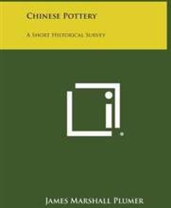 Chinese Pottery: A Short Historical Survey