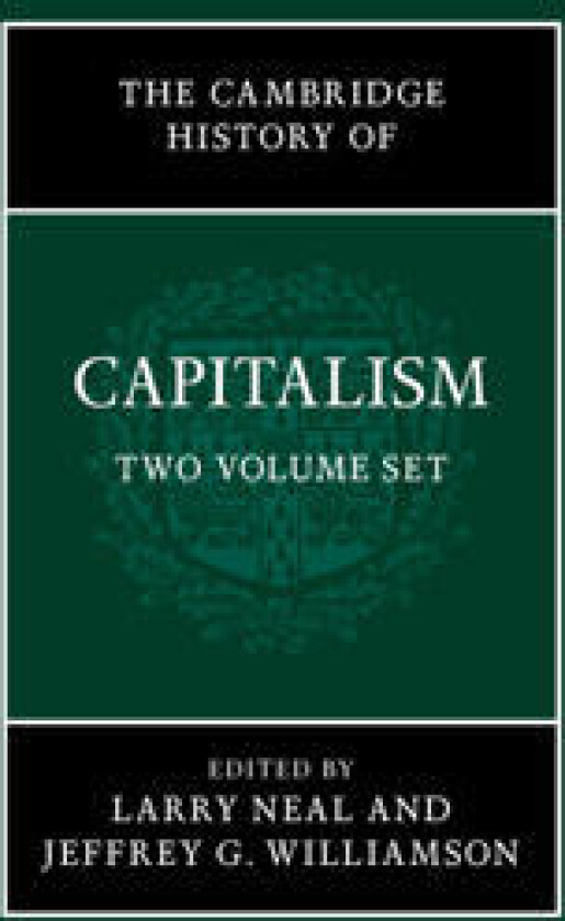 The Cambridge History of Capitalism 2 Volume Paperback Set