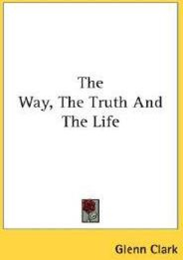 The Way, the Truth and the Life