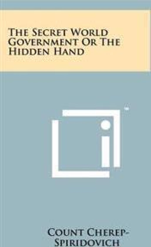 The Secret World Government or the Hidden Hand