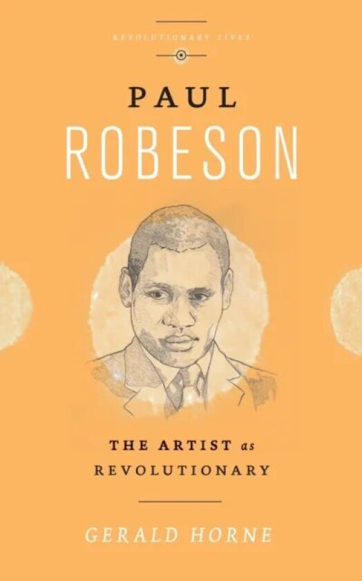 Paul Robeson av Gerald (University of Houston) Horne