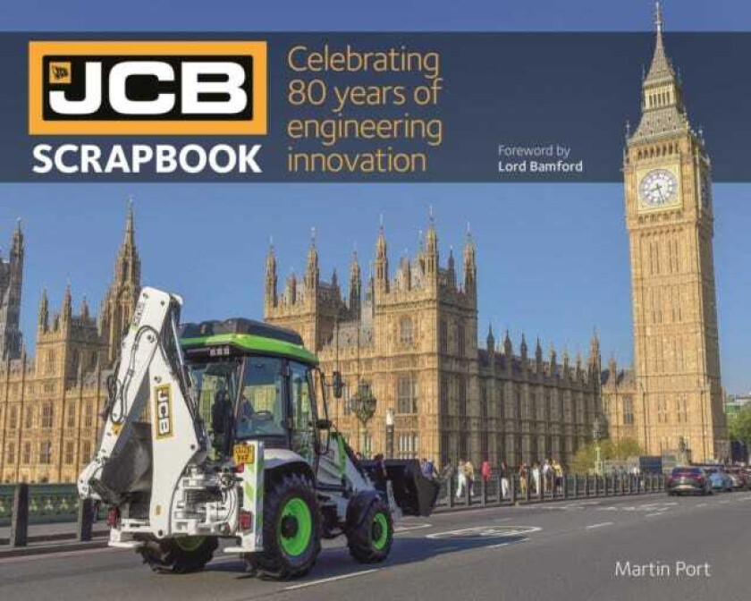 JCB Scrapbook Celebrating 80 years of engineering innovation