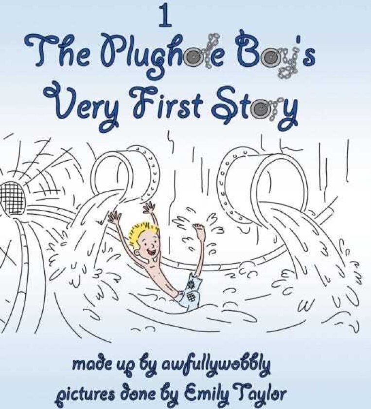 The Plughole Boy's Very First Story