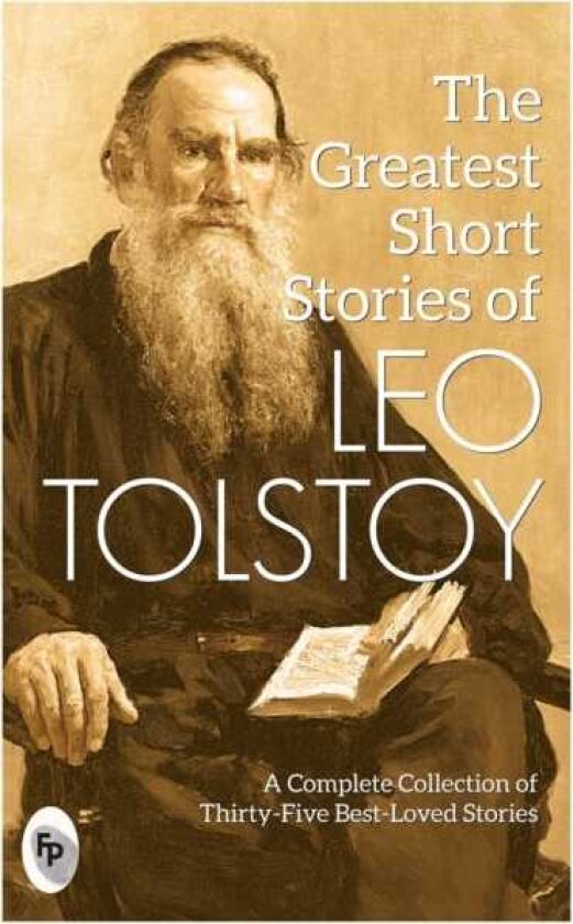The Greatest Short Stories of Leo Tolstoy Collectable Edition