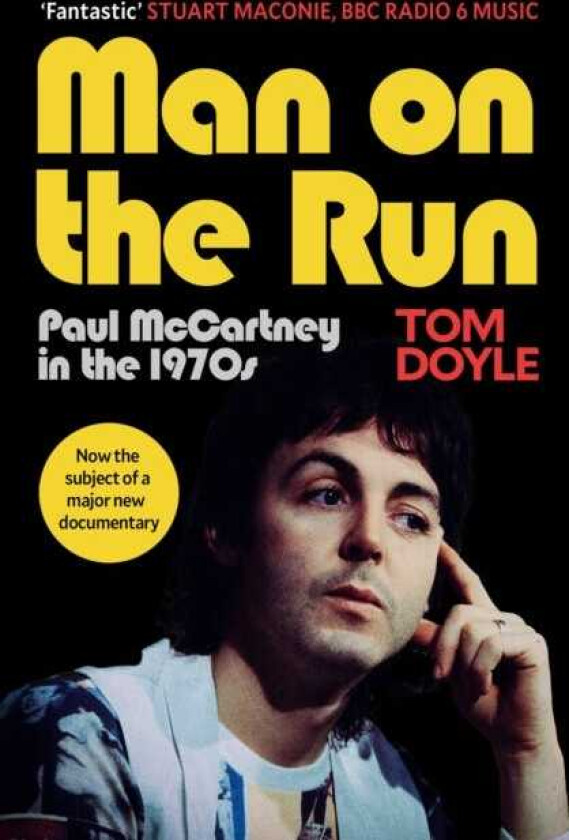 Man on the Run Paul McCartney in the 1970s