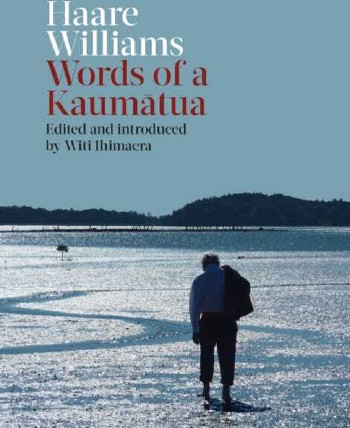 Haare Williams Words of a Kaumatua