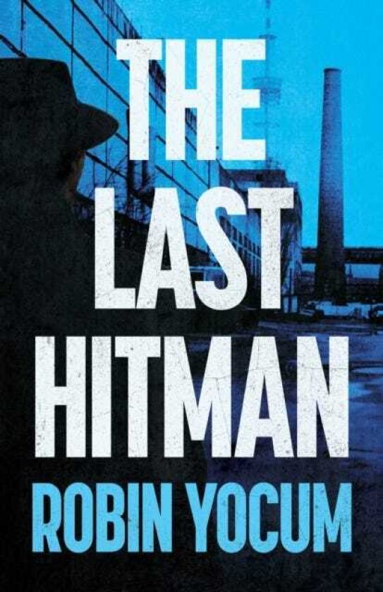 The Last Hitman A Novel