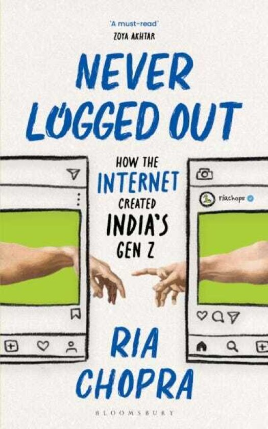 Never Logged Out How the Internet Created India's Gen Z