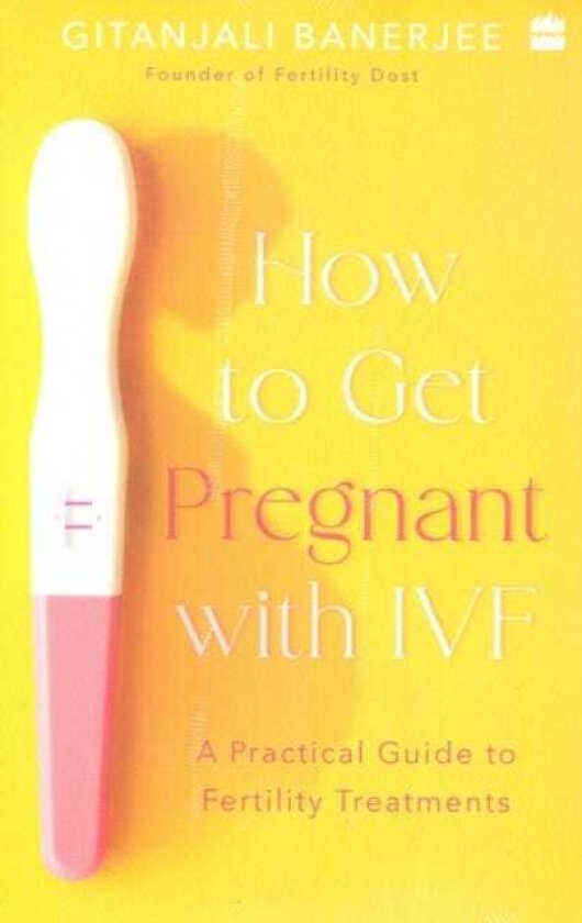 How to Get Pregnant With IVF A Practical Guide to Fertility Treatments