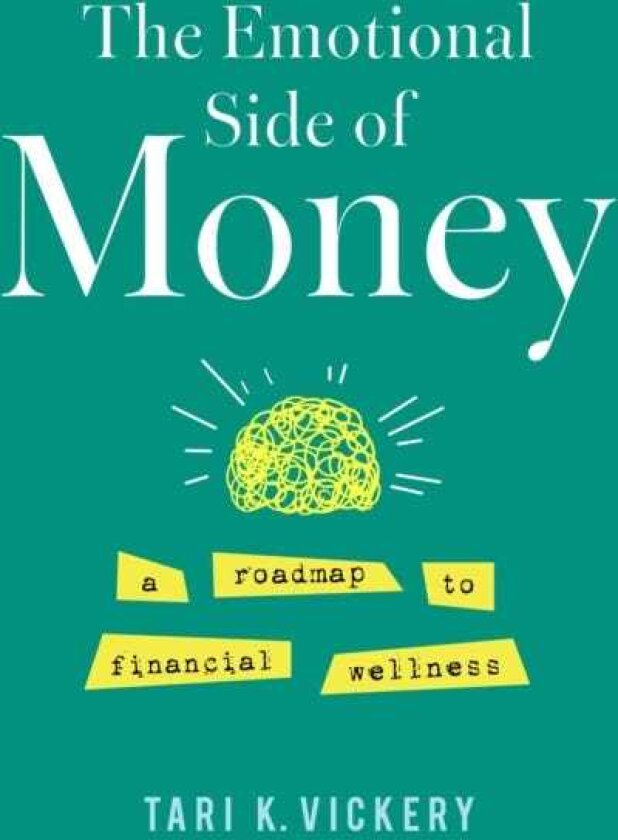 The Emotional Side of Money A Roadmap to Financial Wellness