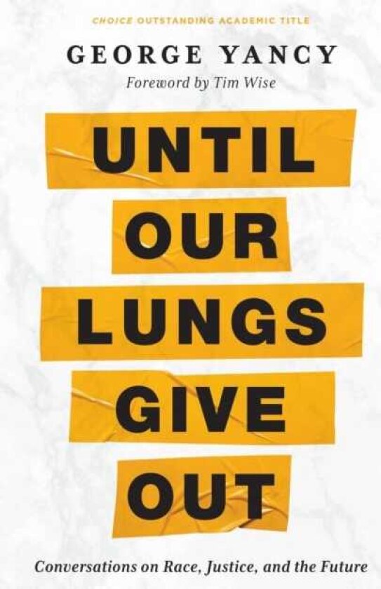 Until Our Lungs Give Out Conversations on Race, Justice, and the Future