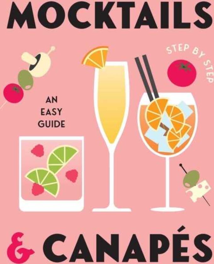 Mocktails & Canapes Step by Step: An Easy Guide