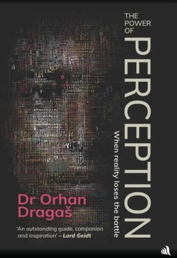 The Power of Perception When reality loses the battle