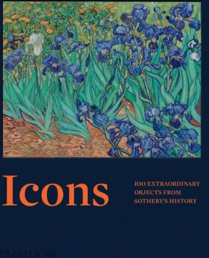 Icons 100 Extraordinary Objects from Sotheby's History